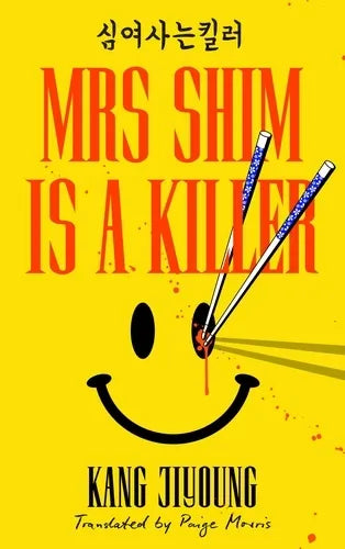 Mrs Shim is a Killer by Kang Jiyoung , Paige Morris (Translator) SIGNED EDITION