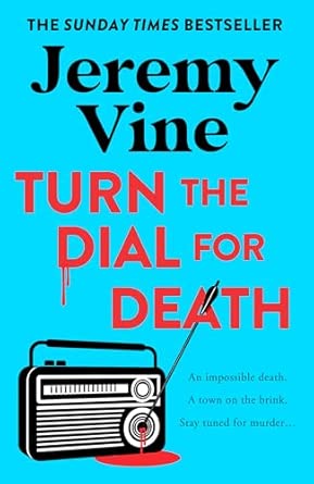 Turn the Dial for Death: Jeremy Vine - Hand Signed edition (The new murder mystery from the instant Sunday Times bestseller and BBC journalist)